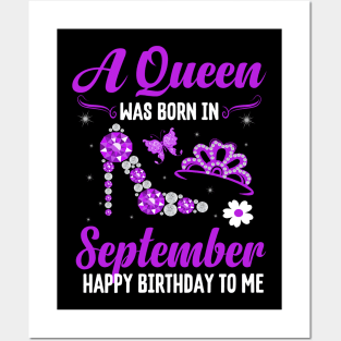 A Queen Was Born In September Happy Birthday To Me Posters and Art